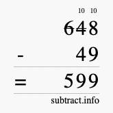 Calculate 648 minus 49 using long subtraction Calculate 648 minus 49 using long subtraction