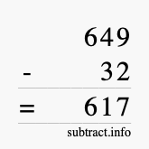 Calculate 649 minus 32 using long subtraction