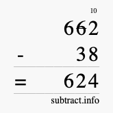 Calculate 662 minus 38 using long subtraction Calculate 662 minus 38 using long subtraction