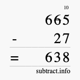 Calculate 665 minus 27 using long subtraction