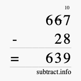 Calculate 667 minus 28 using long subtraction