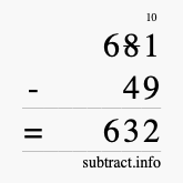 Calculate 681 minus 49 using long subtraction Calculate 681 minus 49 using long subtraction