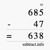 Calculate 685 minus 47 using long subtraction