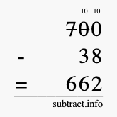 Calculate 700 minus 38 using long subtraction Calculate 700 minus 38 using long subtraction