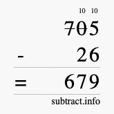 Calculate 705 minus 26 using long subtraction Calculate 705 minus 26 using long subtraction