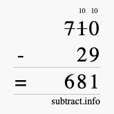 Calculate 710 minus 29 using long subtraction