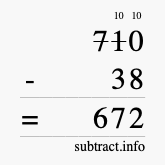 Calculate 710 minus 38 using long subtraction