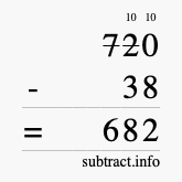 Calculate 720 minus 38 using long subtraction