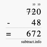 Calculate 720 minus 48 using long subtraction Calculate 720 minus 48 using long subtraction