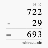 Calculate 722 minus 29 using long subtraction