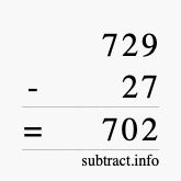 Calculate 729 minus 27 using long subtraction