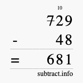 Calculate 729 minus 48 using long subtraction Calculate 729 minus 48 using long subtraction