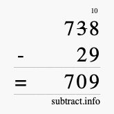 Calculate 738 minus 29 using long subtraction