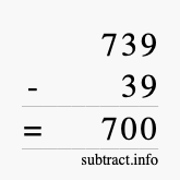 Calculate 739 minus 39 using long subtraction