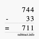 Calculate 744 minus 33 using long subtraction