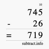 Calculate 745 minus 26 using long subtraction Calculate 745 minus 26 using long subtraction