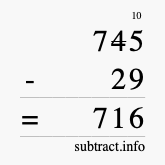 Calculate 745 minus 29 using long subtraction