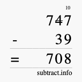 Calculate 747 minus 39 using long subtraction