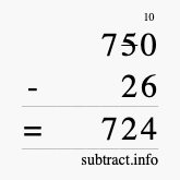Calculate 750 minus 26 using long subtraction Calculate 750 minus 26 using long subtraction