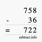 Calculate 758 minus 36 using long subtraction Calculate 758 minus 36 using long subtraction