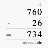 Calculate 760 minus 26 using long subtraction Calculate 760 minus 26 using long subtraction
