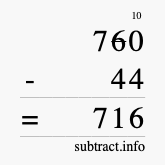 Calculate 760 minus 44 using long subtraction