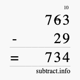 Calculate 763 minus 29 using long subtraction