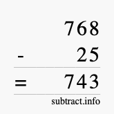 Calculate 768 minus 25 using long subtraction
