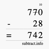 Calculate 770 minus 28 using long subtraction