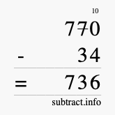 Calculate 770 minus 34 using long subtraction