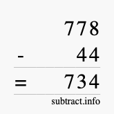 Calculate 778 minus 44 using long subtraction