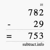 Calculate 782 minus 29 using long subtraction