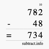 Calculate 782 minus 48 using long subtraction