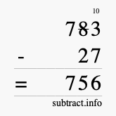 Calculate 783 minus 27 using long subtraction