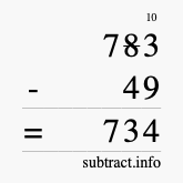 Calculate 783 minus 49 using long subtraction Calculate 783 minus 49 using long subtraction