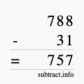 Calculate 788 minus 31 using long subtraction