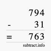Calculate 794 minus 31 using long subtraction