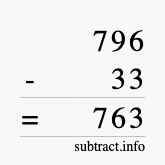 Calculate 796 minus 33 using long subtraction