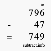 Calculate 796 minus 47 using long subtraction