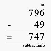 Calculate 796 minus 49 using long subtraction Calculate 796 minus 49 using long subtraction