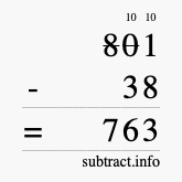 Calculate 801 minus 38 using long subtraction Calculate 801 minus 38 using long subtraction
