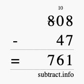 Calculate 808 minus 47 using long subtraction