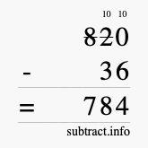 Calculate 820 minus 36 using long subtraction