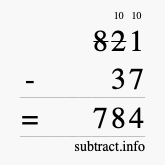 Calculate 821 minus 37 using long subtraction