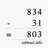 Calculate 834 minus 31 using long subtraction