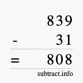 Calculate 839 minus 31 using long subtraction