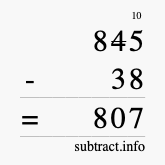 Calculate 845 minus 38 using long subtraction