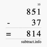 Calculate 851 minus 37 using long subtraction