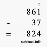 Calculate 861 minus 37 using long subtraction