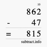 Calculate 862 minus 47 using long subtraction